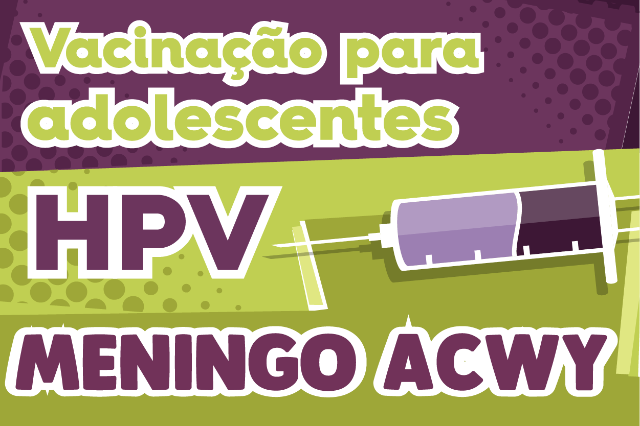 clique para obter mais informações sobre a vacinação de adolescentes com HPV e Meningo ACWY